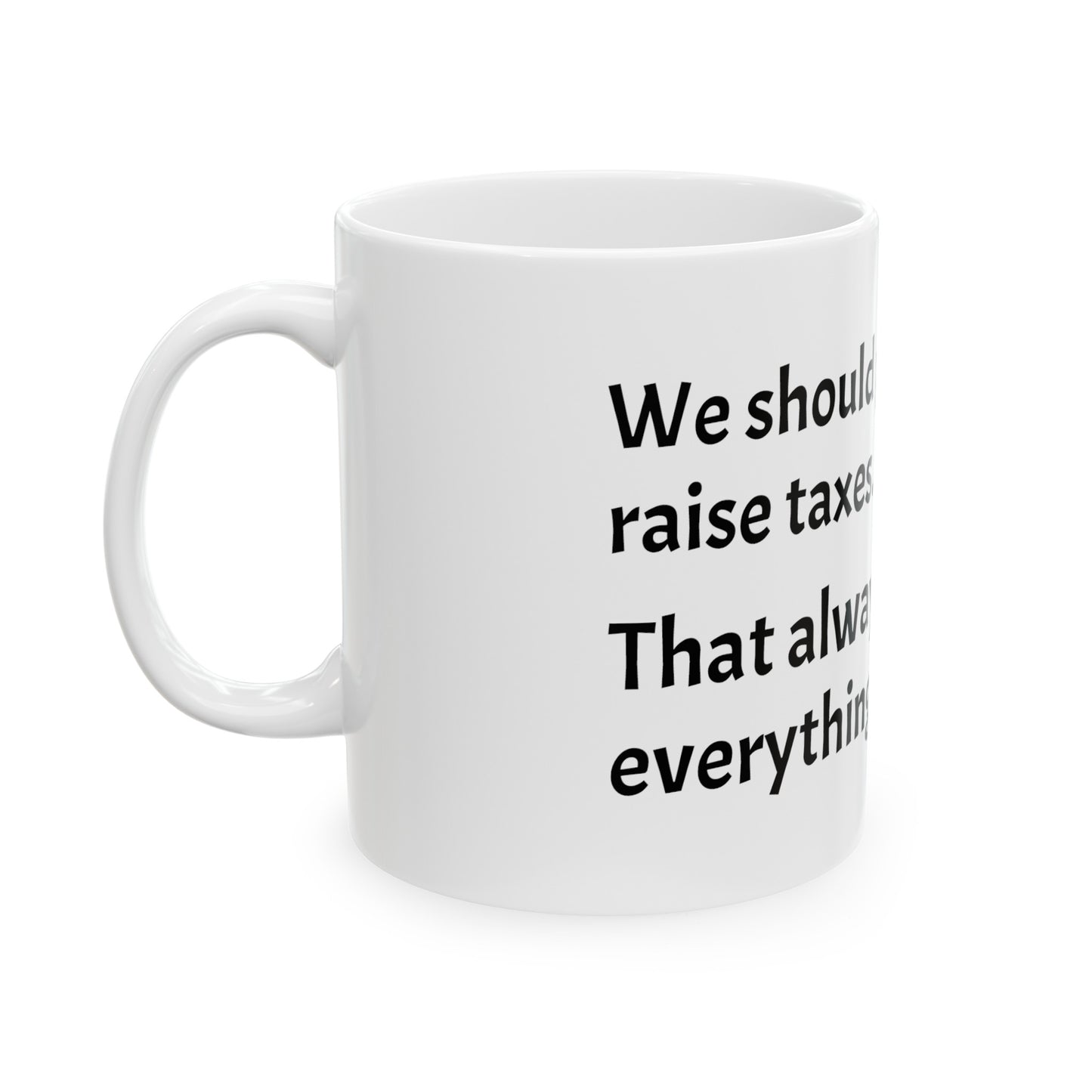 Taxes, Ceramic Mug, (11oz)