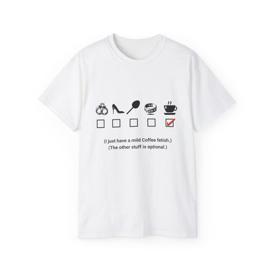 Funny, Kinky, Coffee Fetish, Unisex Ultra Cotton Tee