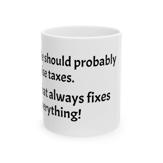 Taxes, Ceramic Mug, (11oz)