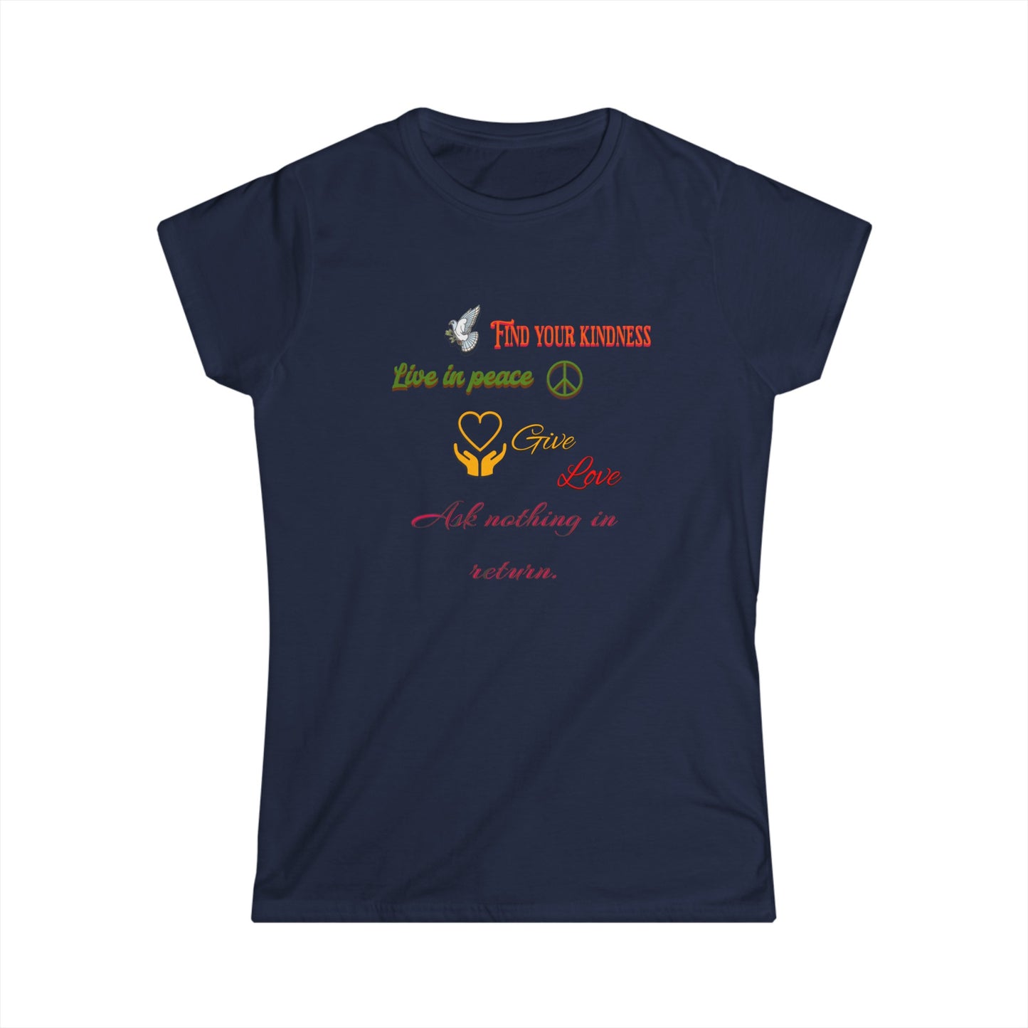 Flattering cut, Kindness, Peace, Love, Lifestyle, Women's ring spun Softstyle Tee