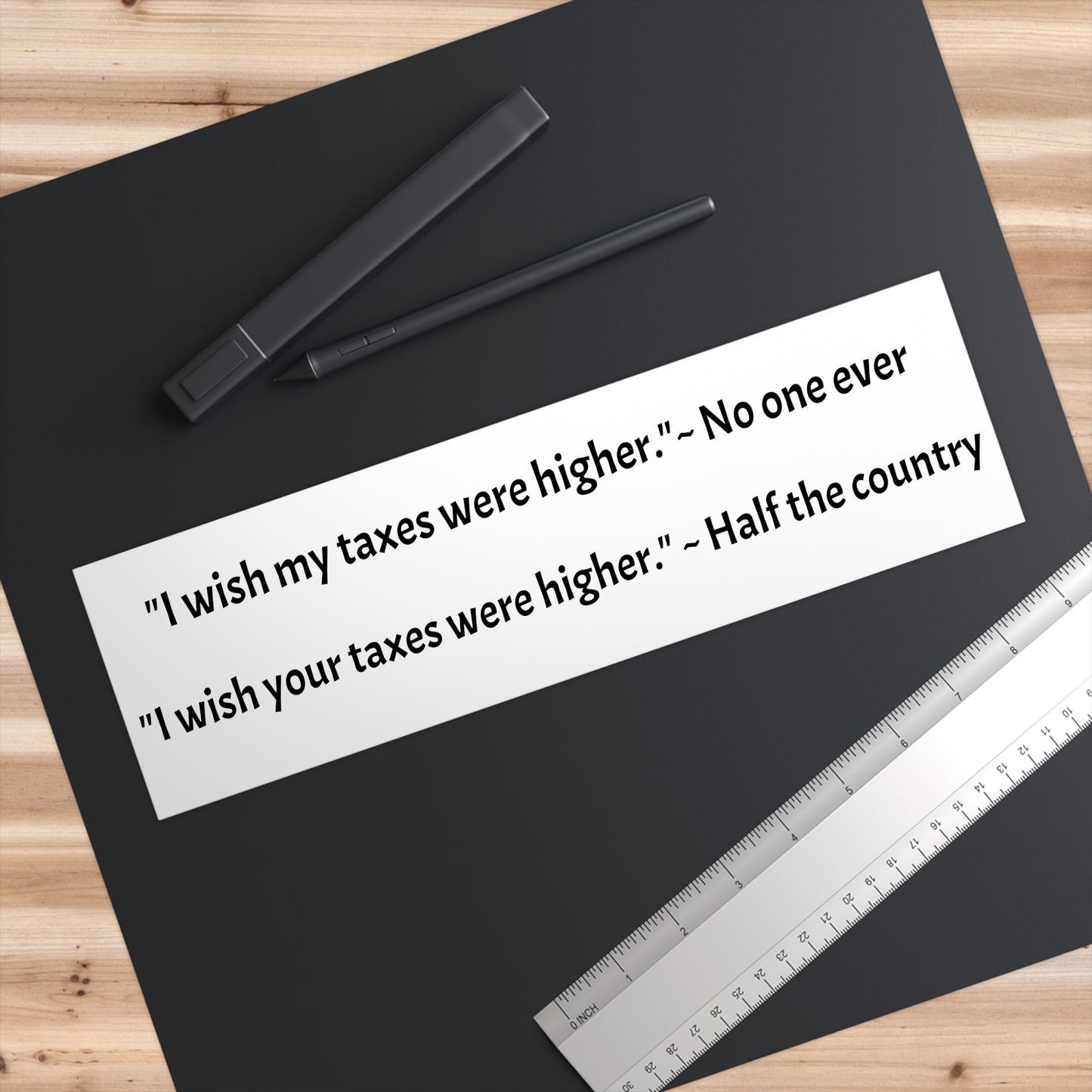 Taxes, Bumper Sticker