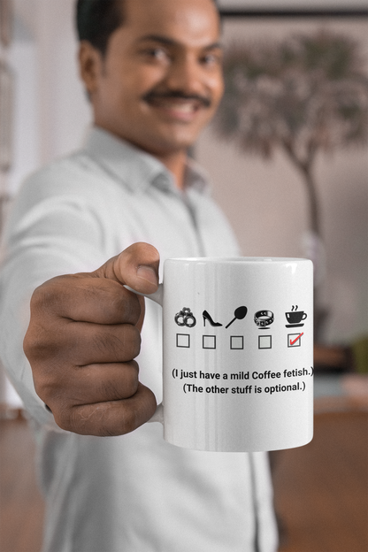 Funny, Kinky, Coffee Fetish, 11 oz, Ceramic Coffee Mug,